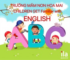 TỔ CHỨC HOAT ĐỘNG CHO TRẺ LÀM QUEN TIẾNG ANH  TRONG TRƯỜNG MẦM NON HOA MAI